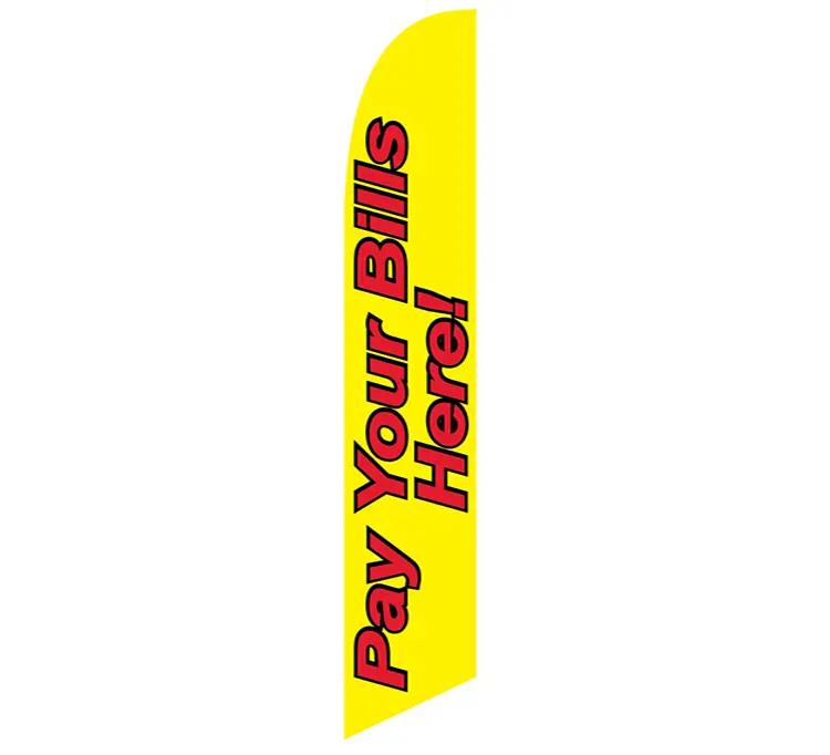 Pay Your Bills Here! Banner Flag